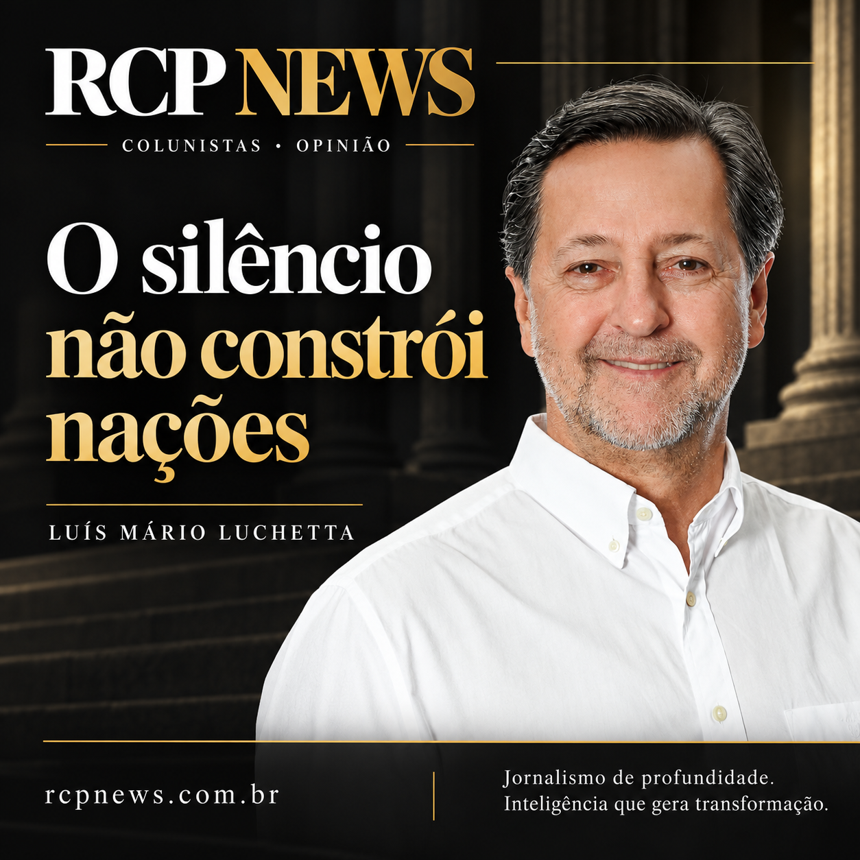 O silêncio não constrói nações, por Luís Mário Luchetta